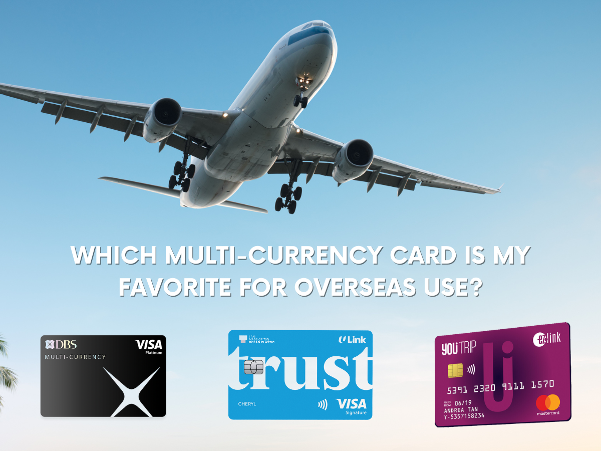 my favorite multi-currency card to use overseas is Trust Bank because of the 5 reasons below: No FX fees, Easy Money Transfers, Numberless